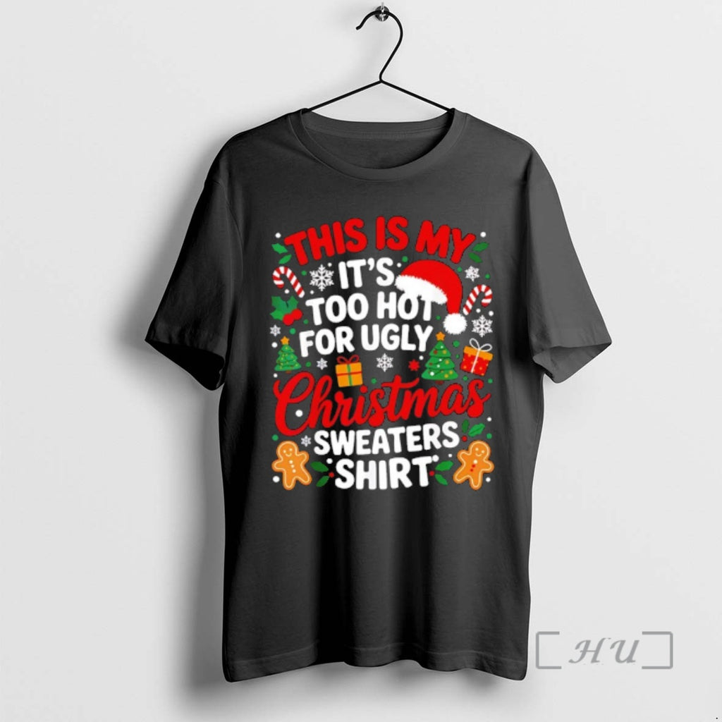 Officials This Is My Its Too Hot For Ugly Christmas