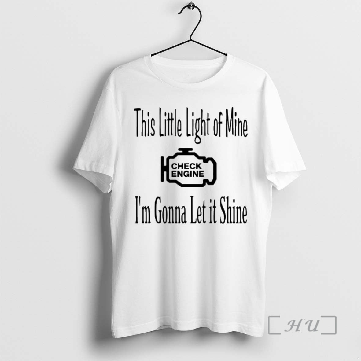 Officials This Little Light Of Mine Check Engine Im Gonna Let It Shine Premium