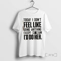 Officials Today I Dont Feel Like Doing Anything Except My Wife Id Do Her Text