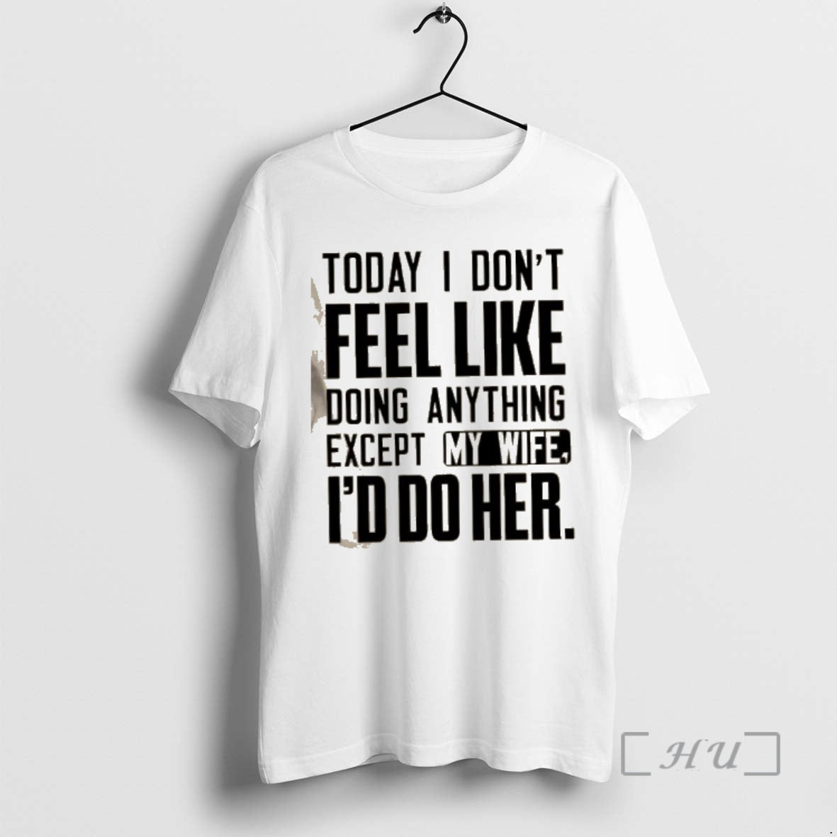 Officials Today I Dont Feel Like Doing Anything Except My Wife Id Do Her Text