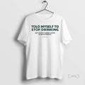 Officials Told Myself To Stop Drinking But Im Not Gonna Listen Circle Premium T Shirts