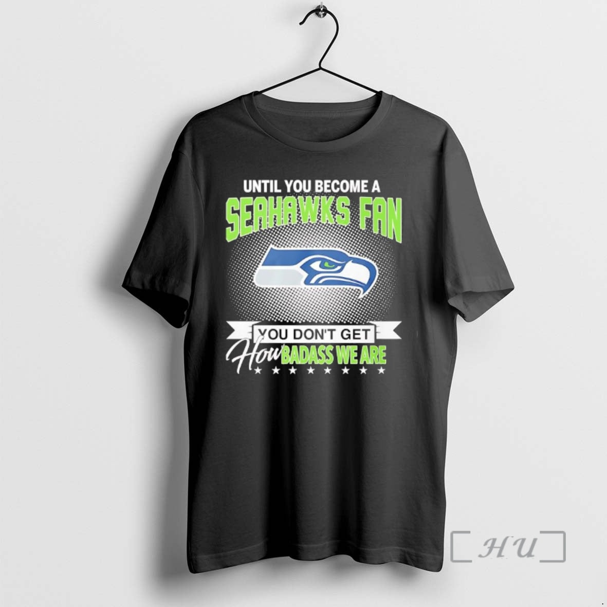 Officials Until You Become A Seahawks Fan You Dont Get How Badass We Are Premium