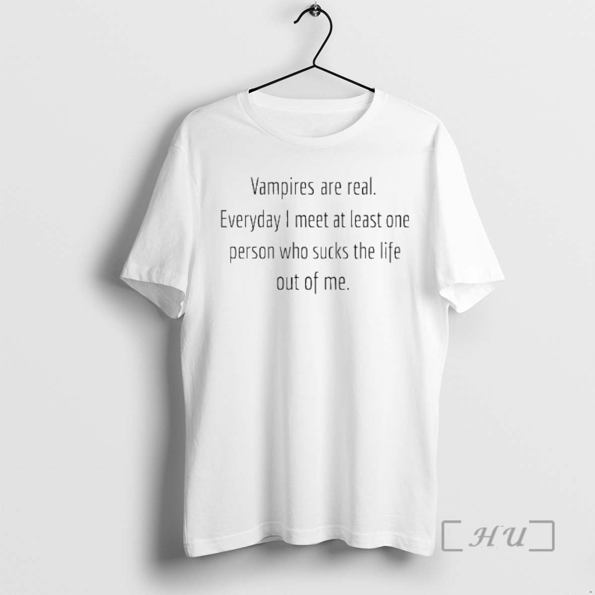 Officials Vampires Are Real Everyday I Meet At Least One Person Who Sucks The Life