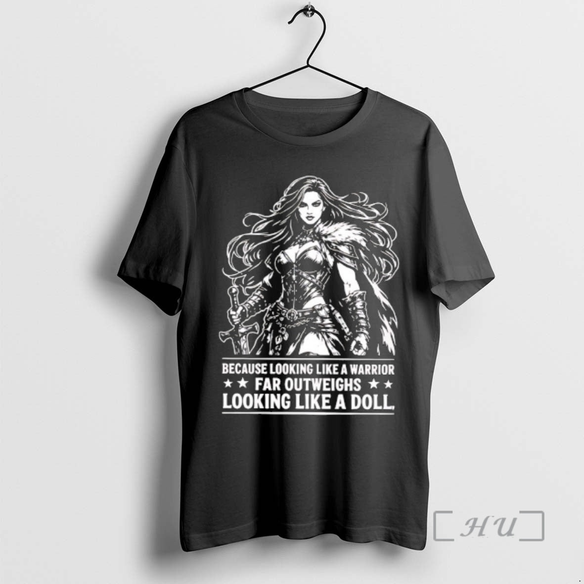 Officials Warrior Woman Because Looking Like A Warrior Far Outweighs Looking Like A Doll Premium