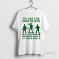 Officials We Are The Sons Of Men With Microplastics In Their Balls Premium T Shirts