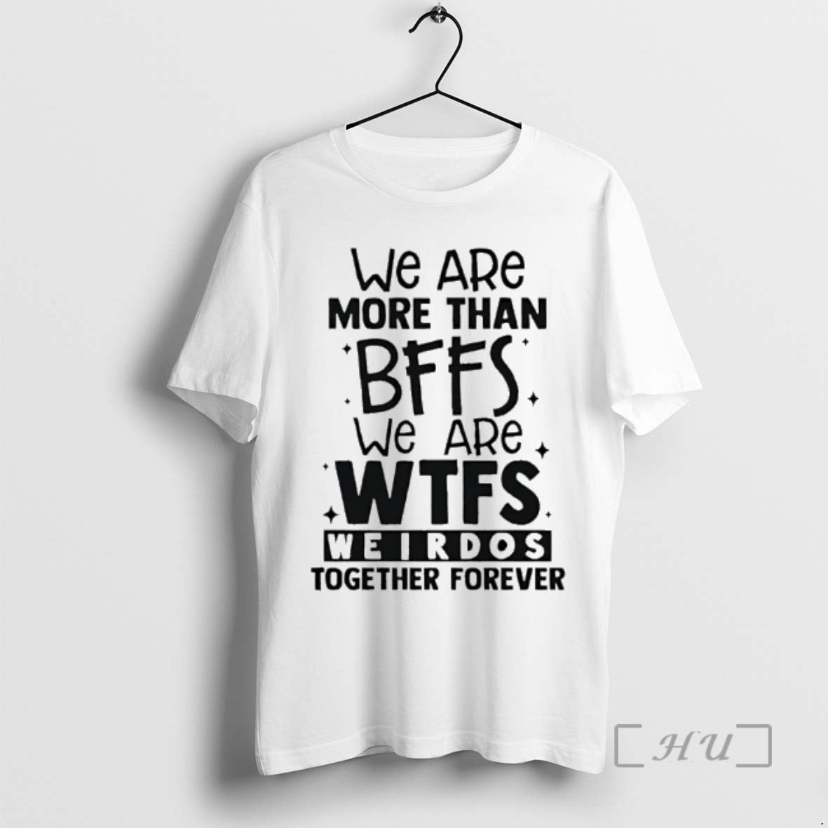 Officials We Are More Than Bffs We Are Wtfs Weirdos Together Forever Premium T Shirts