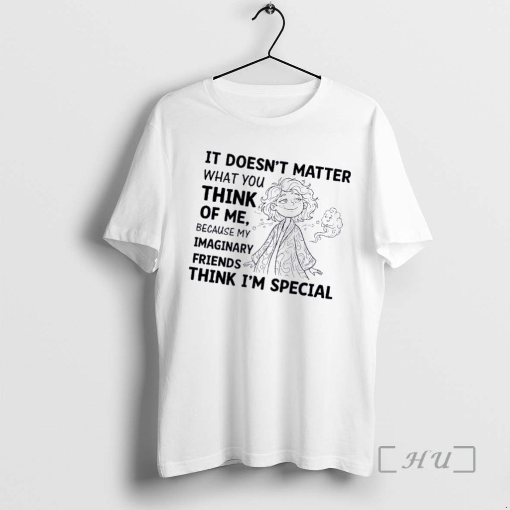 Officials Women It Doesnt Matter What You Think Of Me Because My Imaginary Friends Think