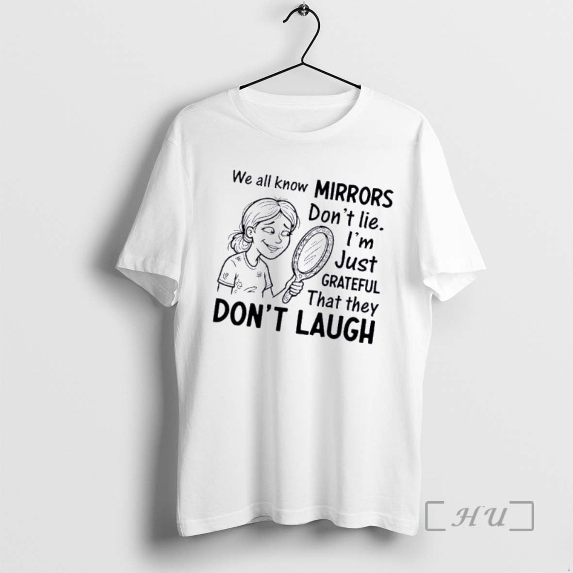 Officials Women We All Know Mirrors Dont Lie Im Just Grateful That They Dont Laugh