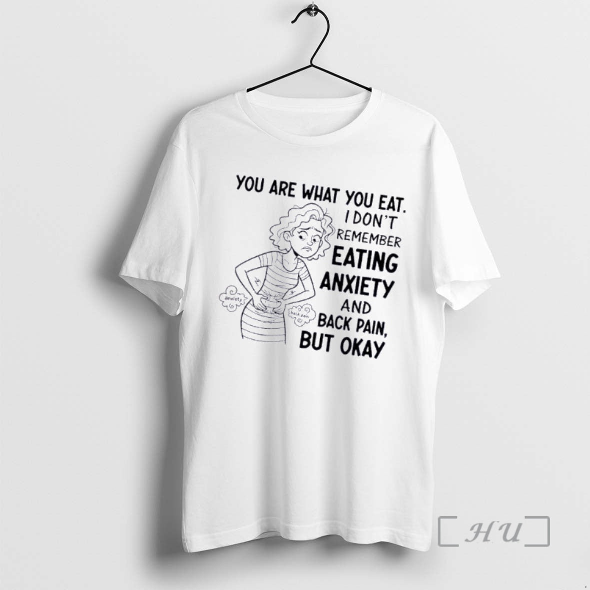 Officials Women You Are What You Eat I Dont Remember Eating Anxiety And Back Pain