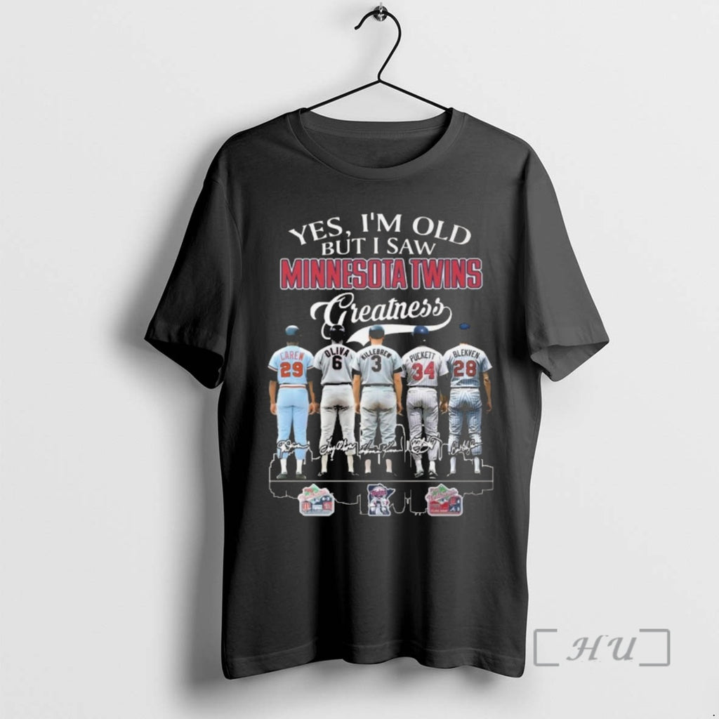 Officials Yes Im Old But I Saw Minnesota Twins Greatness Players Legends Signatures 2026 Premium