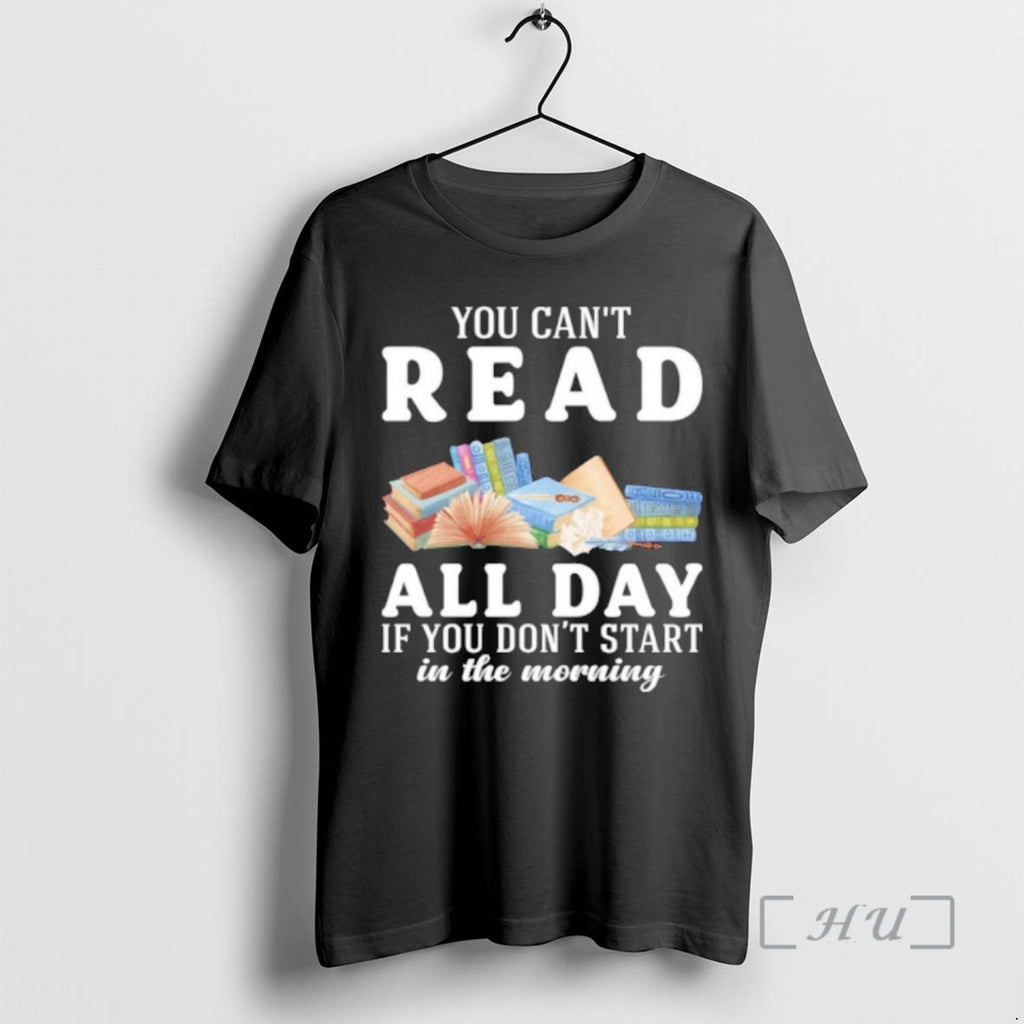 Officials You Cant Read Book All Day If You Dont Start In The Morning Premium