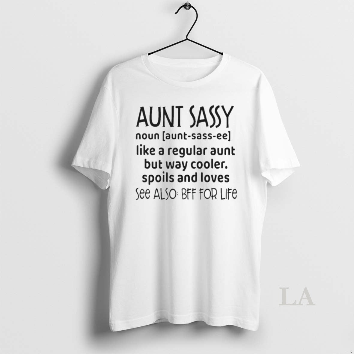 Original Aunt Sassy Noun Like A Regular Aunt But Way Cooler Spoils And Loves See