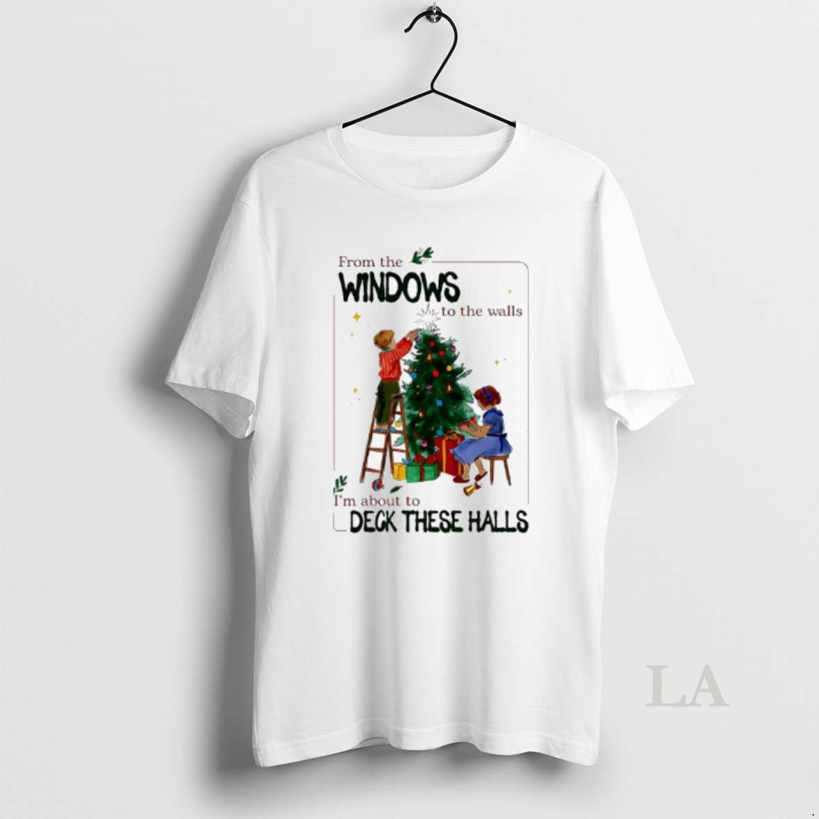 Original From The Windows To Walls Im About Deck These Halls Christmas Graphic Vintage