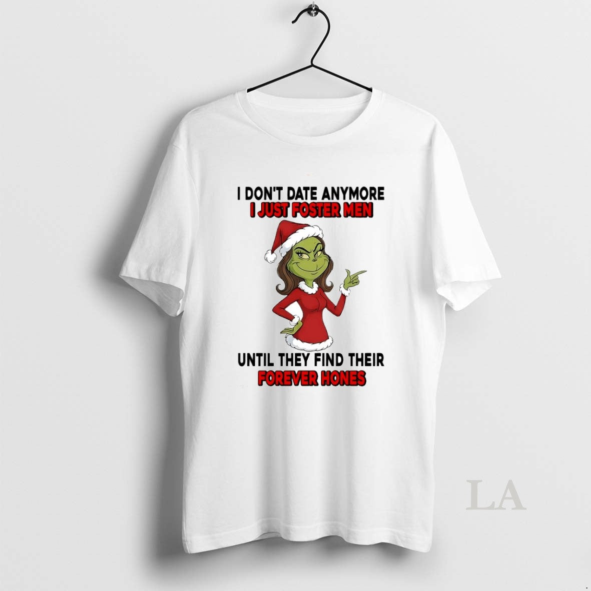 Original Grinch I Dont Date Anymore I Just Foster Men Until They Find Their Forever