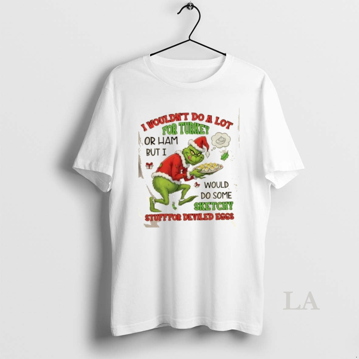 Original Grinch I Wouldnt Do A Lot For Turkey Or Ham But I Would Do