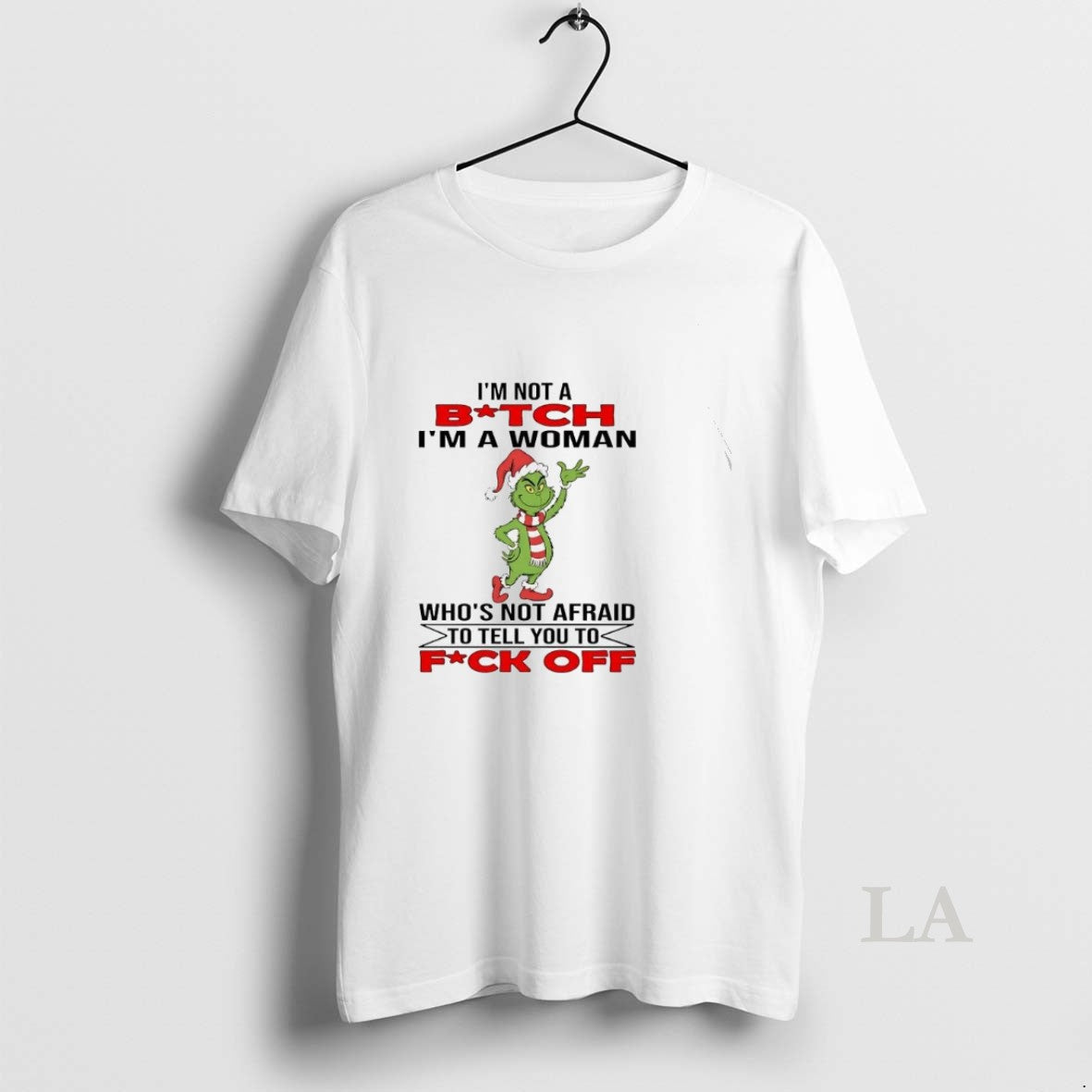 Original Grinch Im Not A Bitch Im A Woman Whos Not Afraid To Tell You