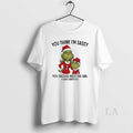 Original Grinch Xmas You Think Im Sassy You Should Meet The Girl I Gave Birth
