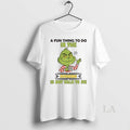 Original Grinch A Fun Thing To Do In The Morning Is Not Talk To Me