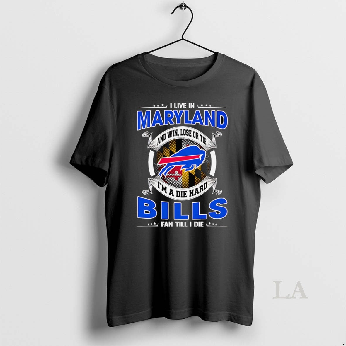Original I Live In Maryland And Win Lose Or Tie Im A Dead Hard Buffalo