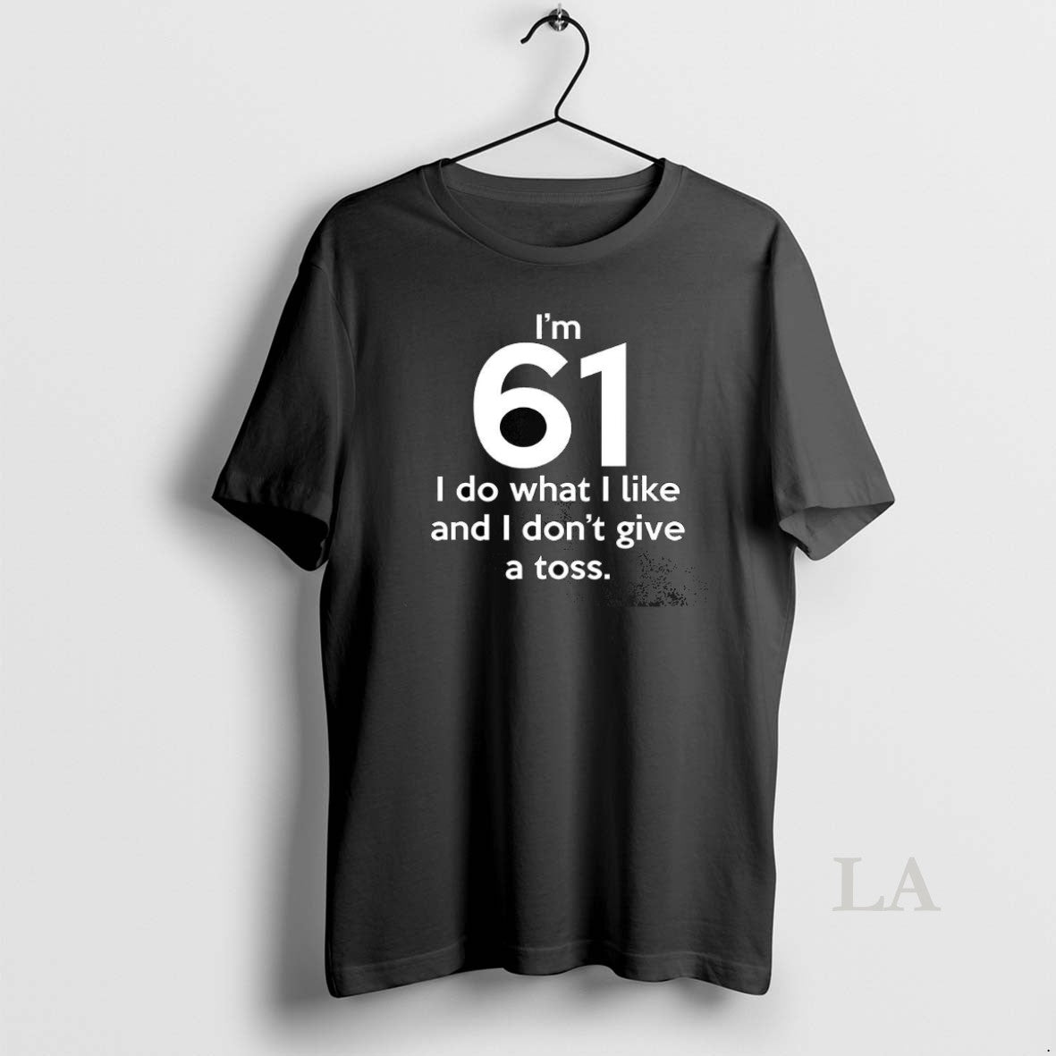 Original Im 61 I Do What I Like And I Dont Give A Toss Letter