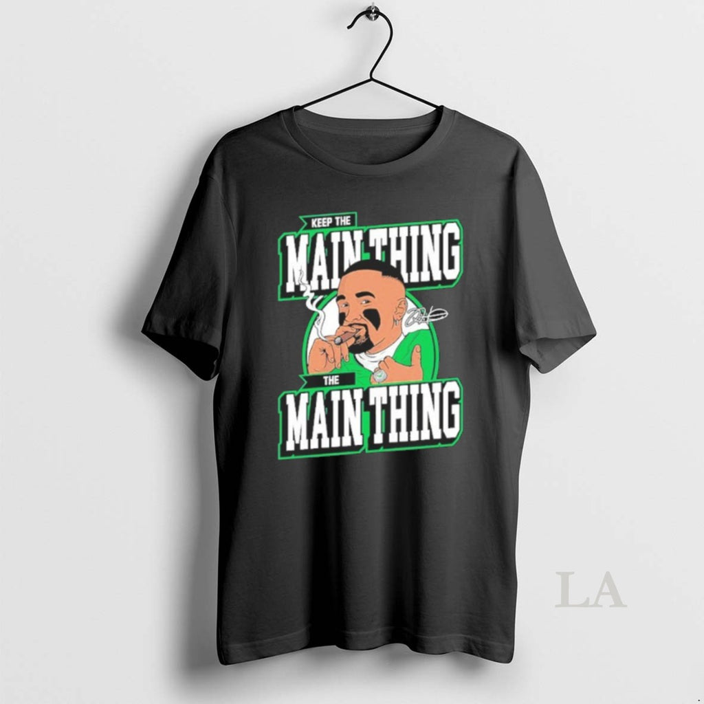 Original Jalen Hurts Keep The Main Thing The Main Thing