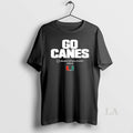 Original Miami Huricanes Go Canes 2025 2026 College Football Playoff Team Slogan