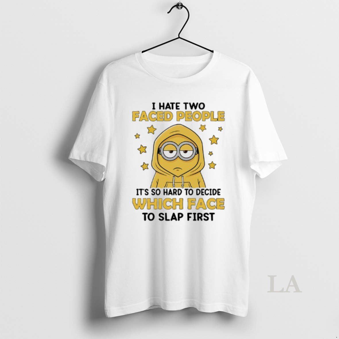 Original Minions I Hate Two Face People Its So Hard To Decide Which Face To