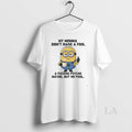 Original Minions My Momma Didnt Raise A Fool A Fucking Psycho Maybe But No Fool