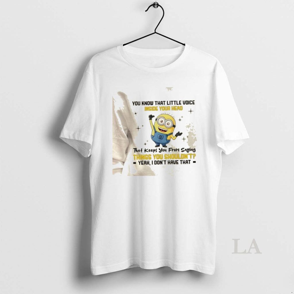 Original Minions You Know That Little Voice Inside Your Head That Keeps You From Saying