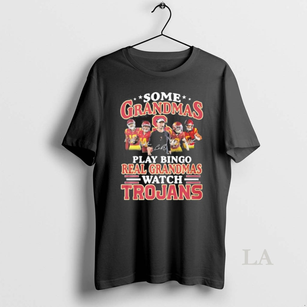 Original Some Grandmas Play Bingo Real Grandmas Watch Usc Trojans