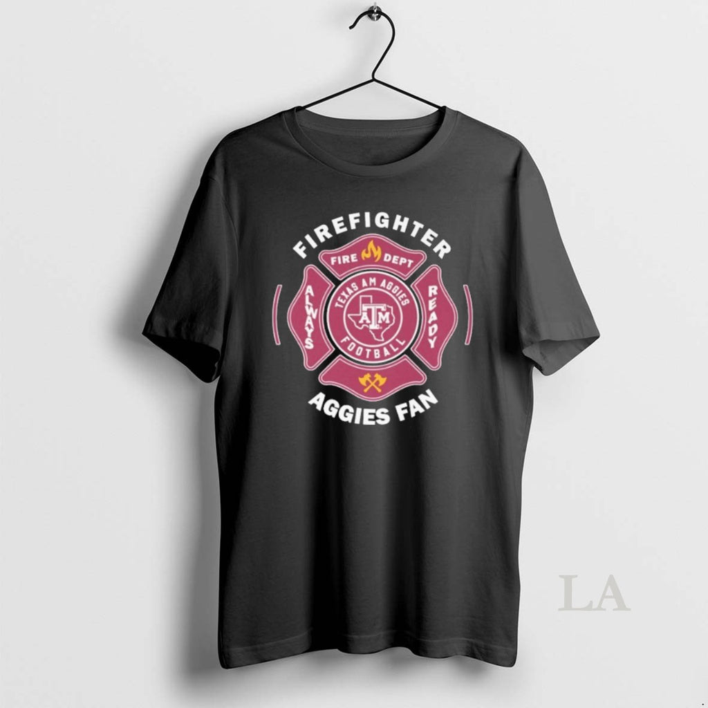 Original Texas Am Aggies Fan Firefighter Fire Dept Always Ready