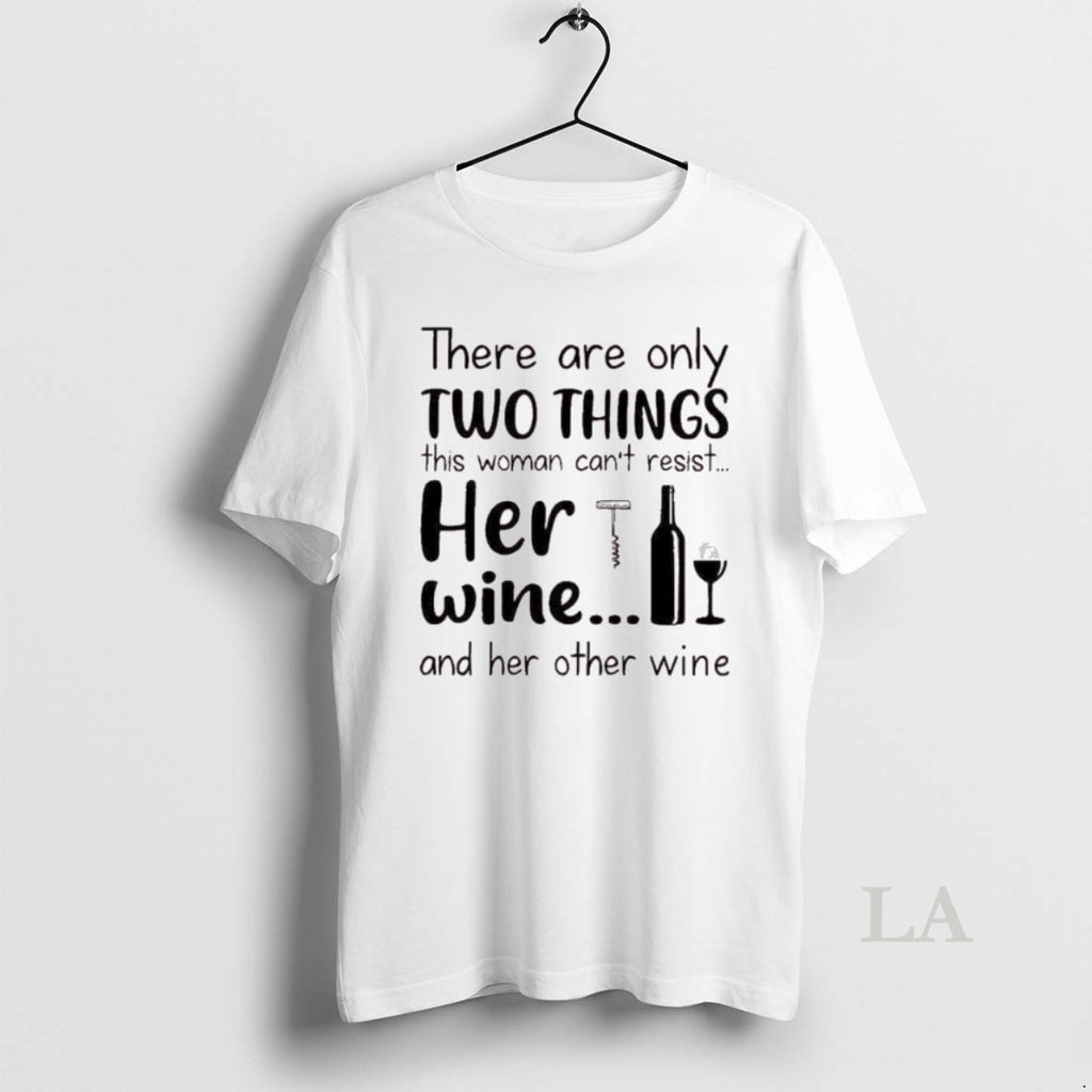 Original There Are Only Two Things This Woman Cant Resist Her Wine And Her Other