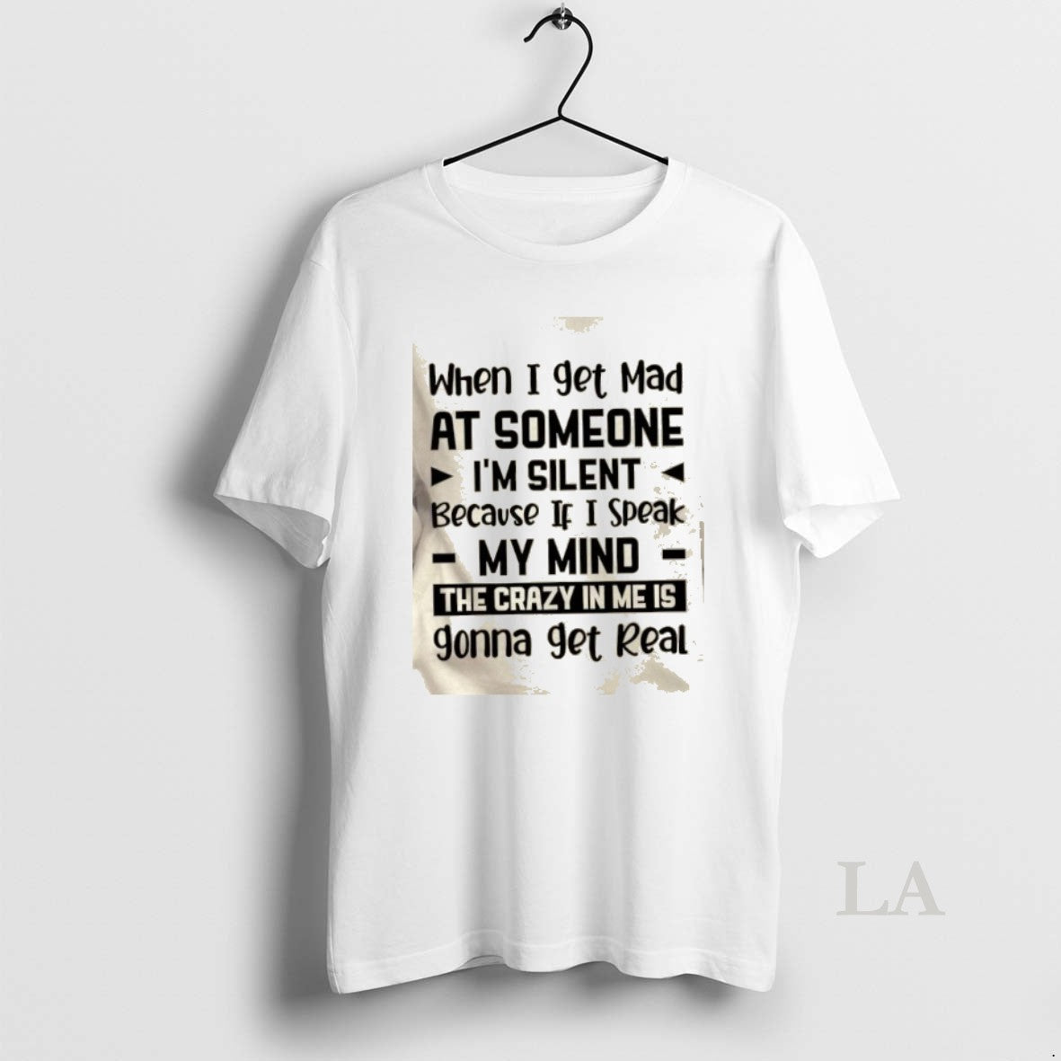 Original When I Get Mad At Someone Im Silent Because If I Speak My Mind