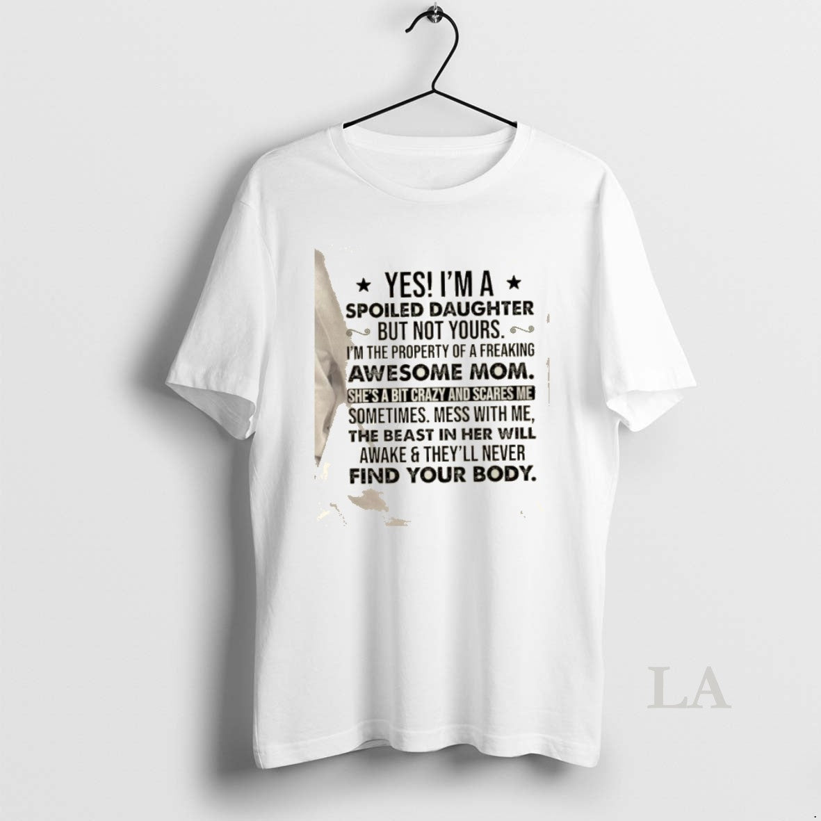 Original Yes Im A Spoiled Daughter But Not Yours I Belong To A Freaking Awesome