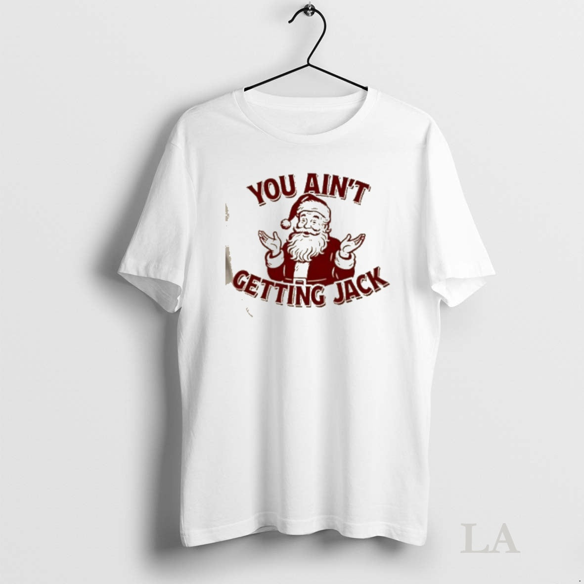 Original You Aint Getting Jack Santa Christmas