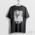 Premium Alex Jeffrey Pretti Memorial Be Alex Rest In Power