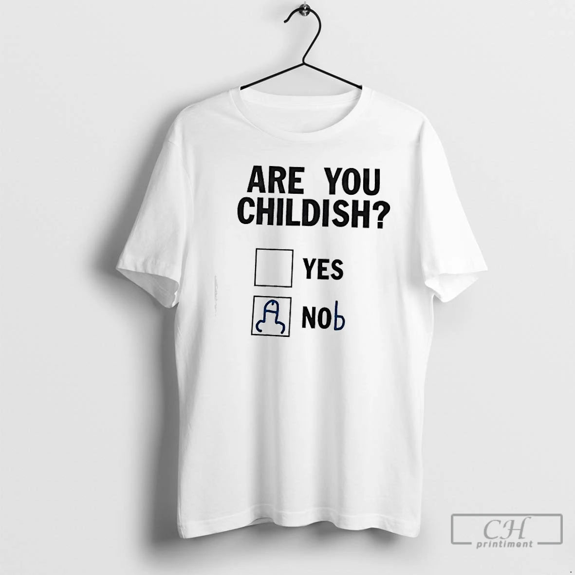 Premium Are You Childish Yes Nob