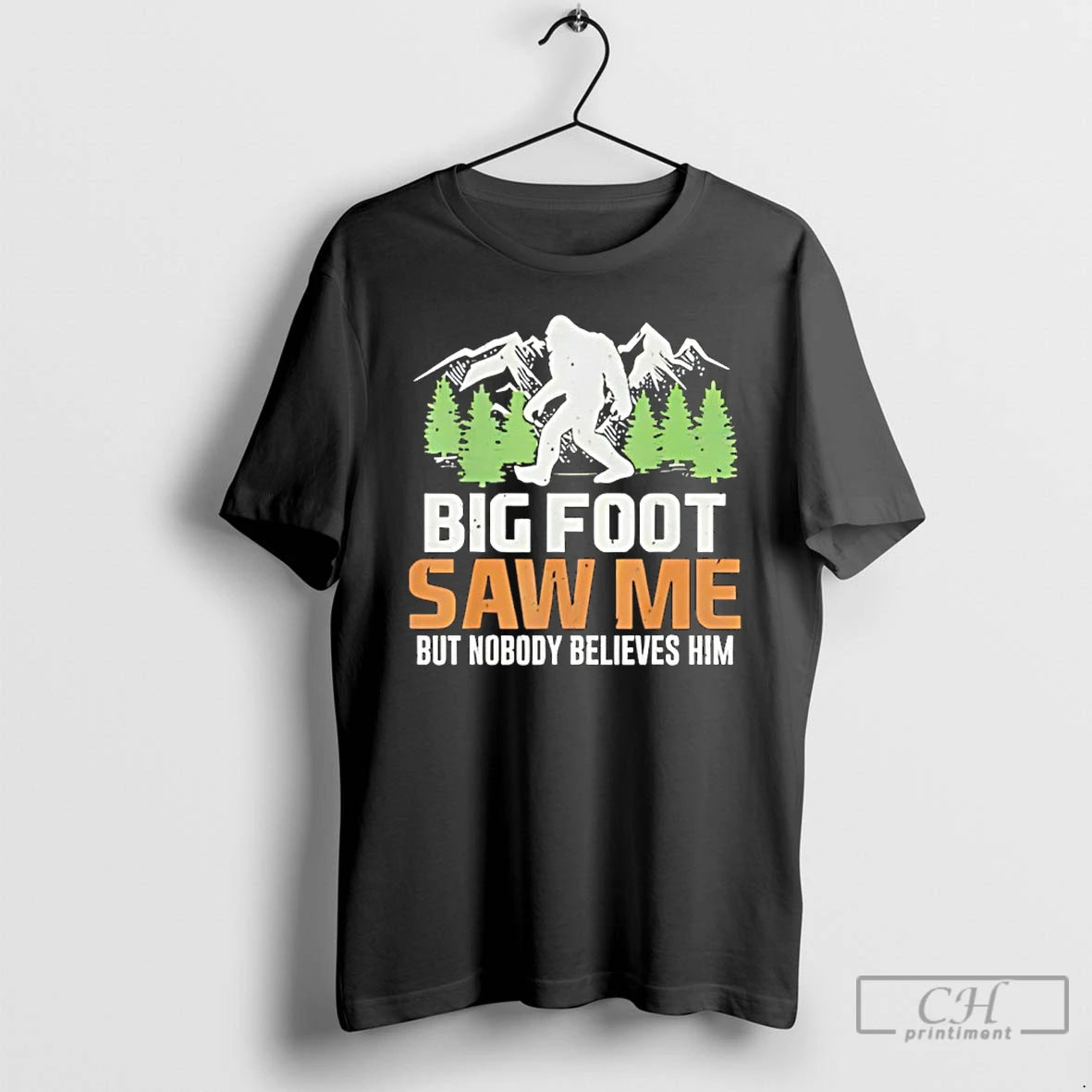 Premium Big Foot Saw Me But Nobody Believes Him Vintage