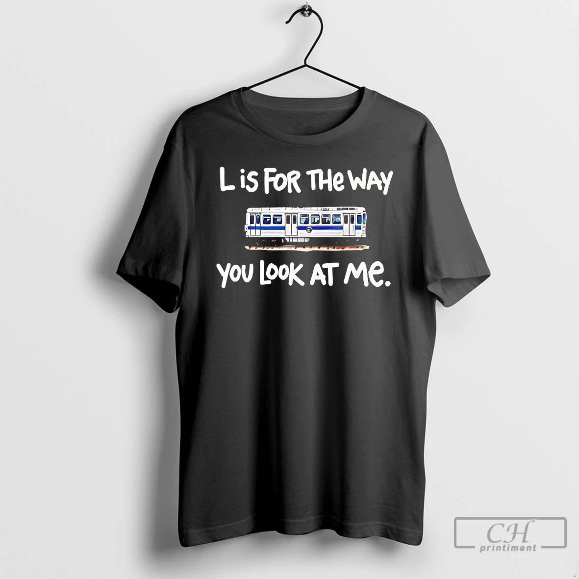 Premium Chicago Train L Is For The Way You Look At Me T Shirts Sweater