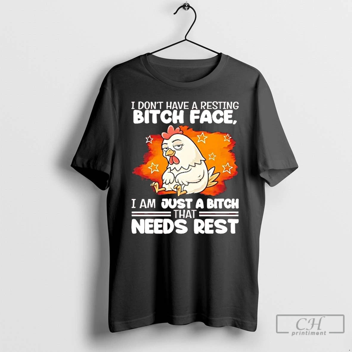 Premium Chicken I Dont Have A Resting Bitch Face I Am Just A Bitch