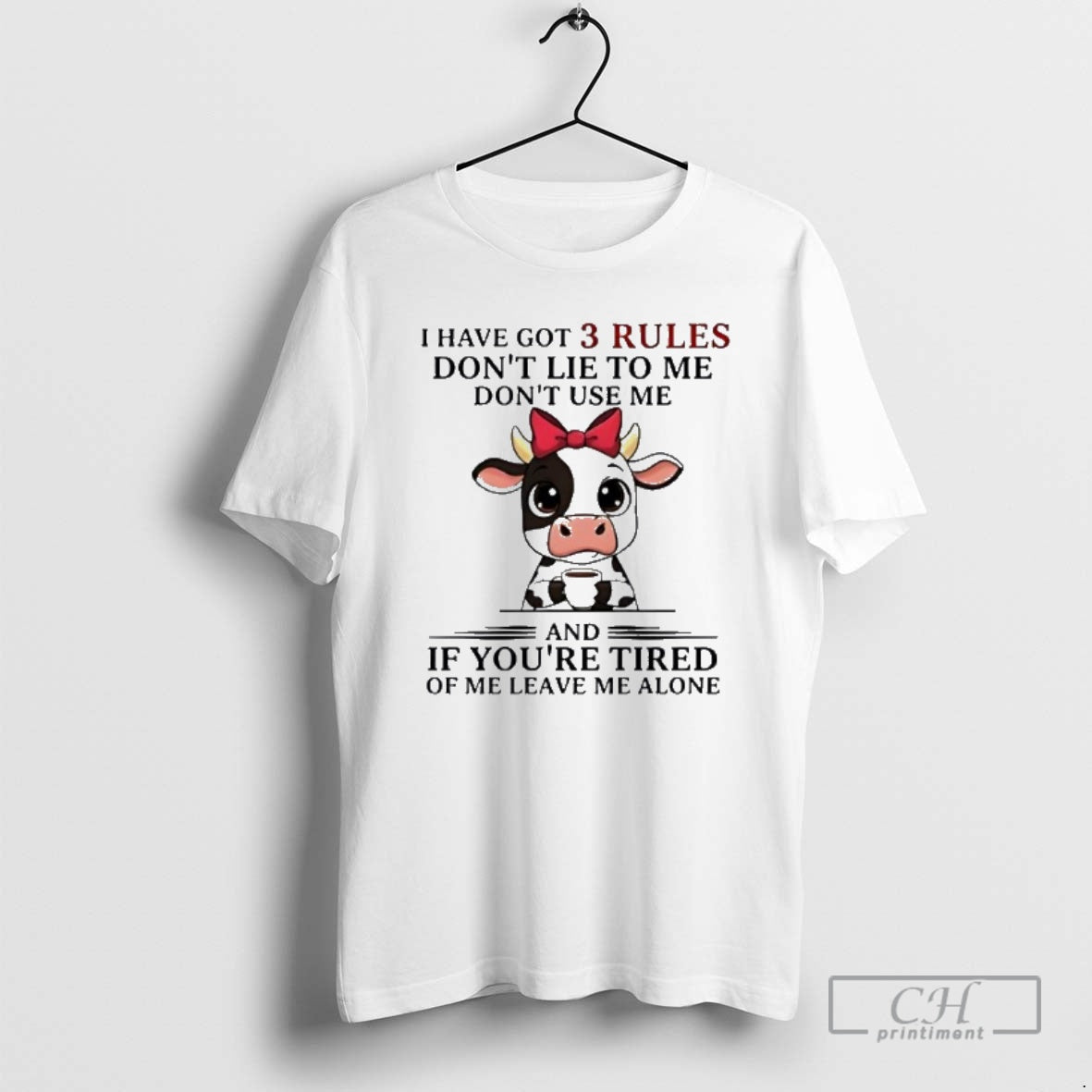 Premium Cow I Have Got 3 Rules Dont Lie _cf_84_ce_bf _ce_bc_ce_b5 Dont Use Me And