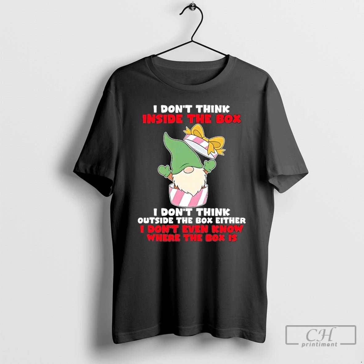 Premium Gnome I Dont Think Inside The Box I Dont Think Outside T Shirts Sweater
