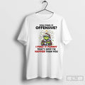 Premium Grinch Christmas You Find It Offensive I Find It Funny Thats Why Im Happier