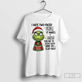 Premium Grinch I Hate Two Faced People It Makes Harder For Me To Decide Christmas