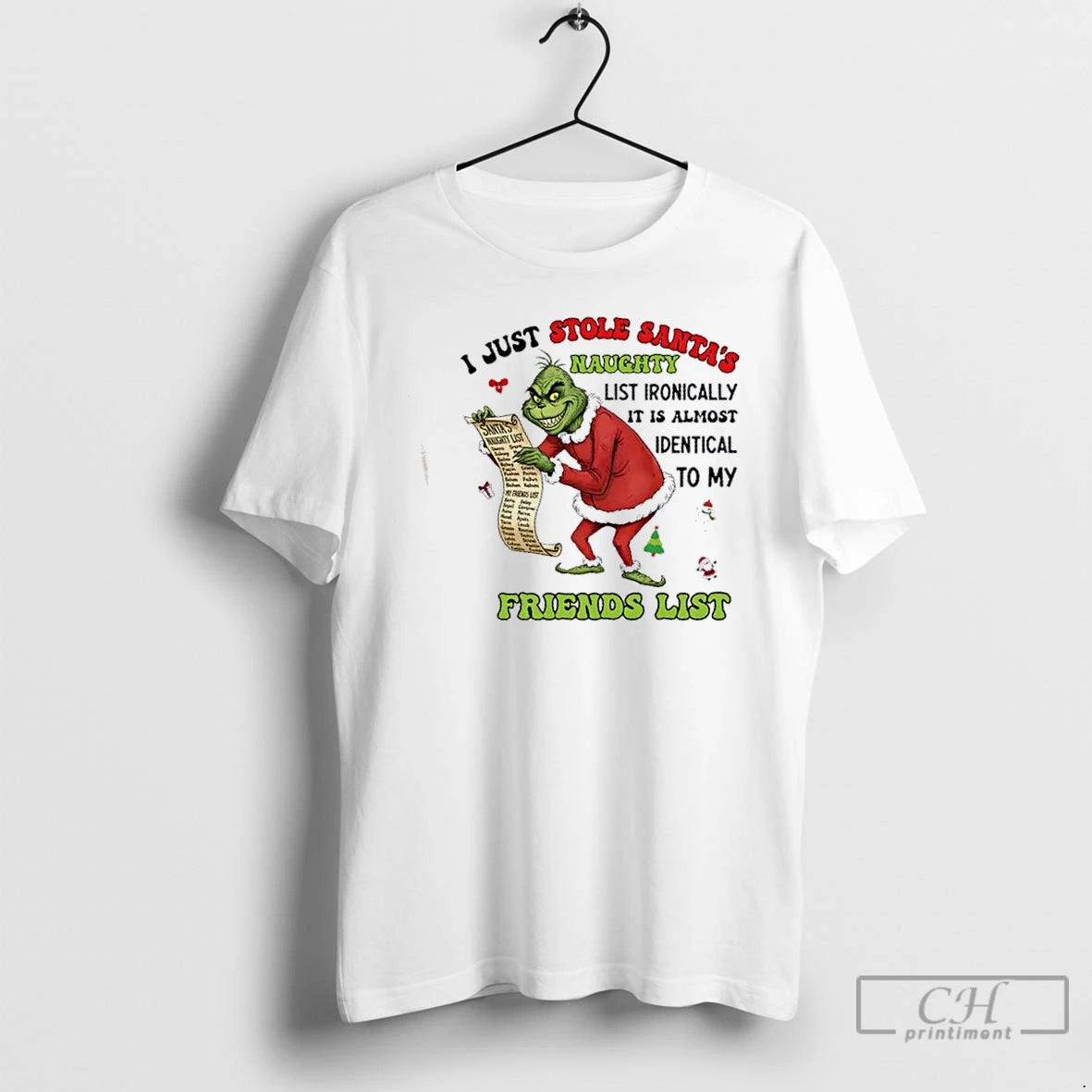 Premium Grinch I Just Stole Santas Naughty List Ironically Its Almost Identical To My Friends