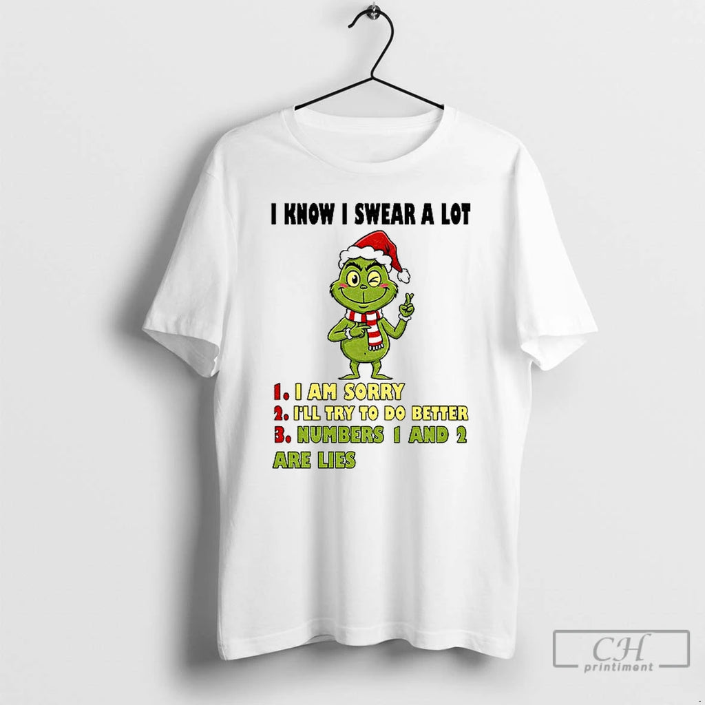 Premium Grinch Santa I Know I Swear A Lot I Am Sorry Ill Try To