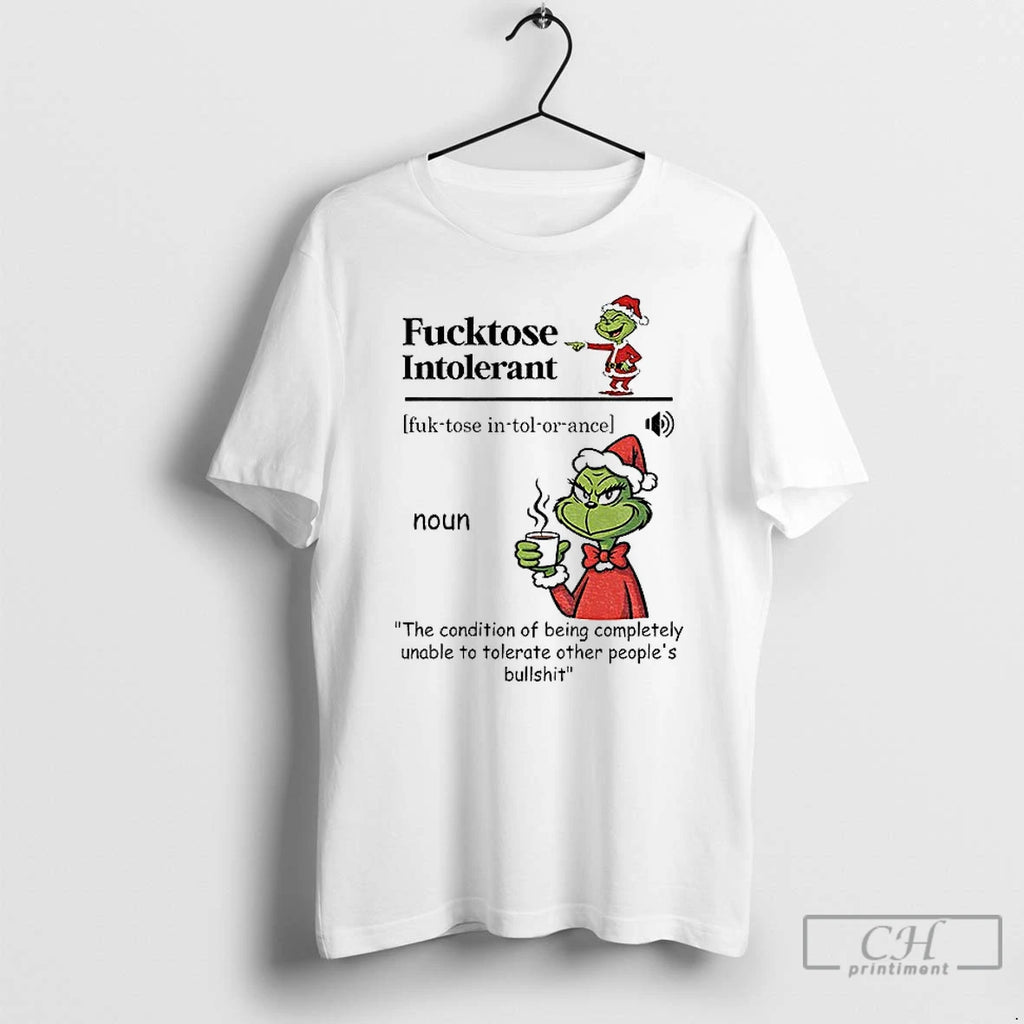 Premium Grinch Fucktose Intolerant Definition Noun The Condition Of Being Completely Unable To Tolerate Other