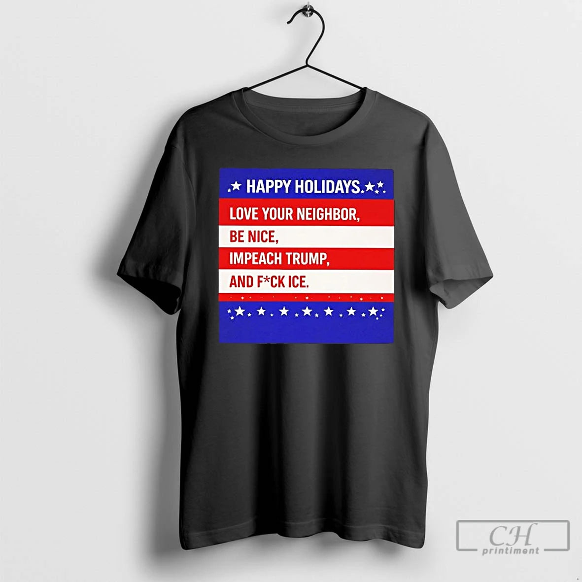 Premium Happy Holiday Love Your Neighbor Be Nice Impeach Trump