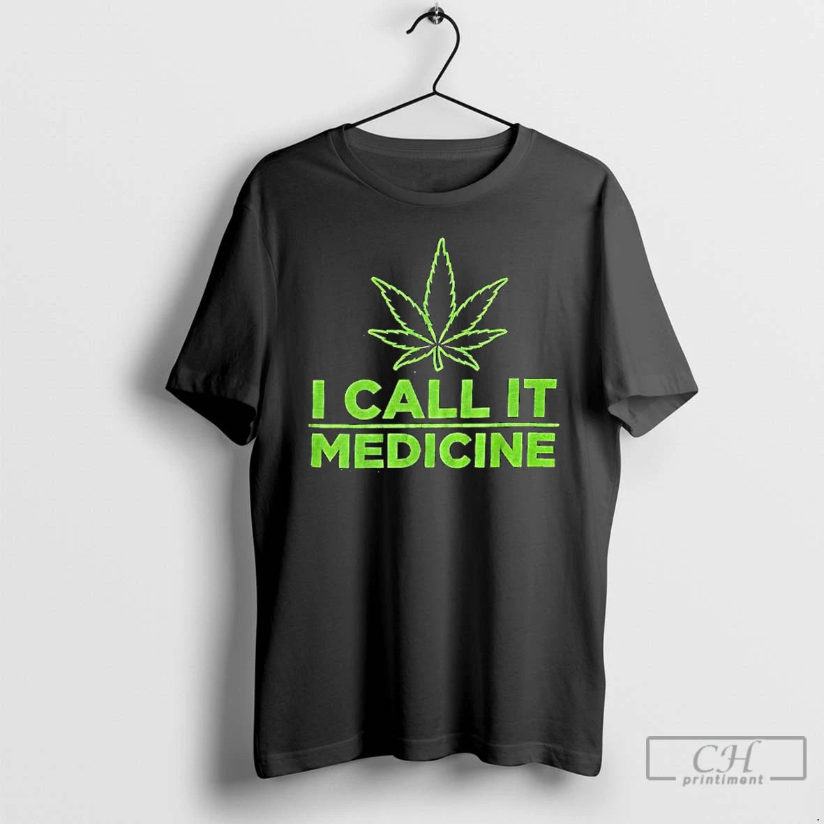 Premium I Call It Medicine Cannabis Green Graphic