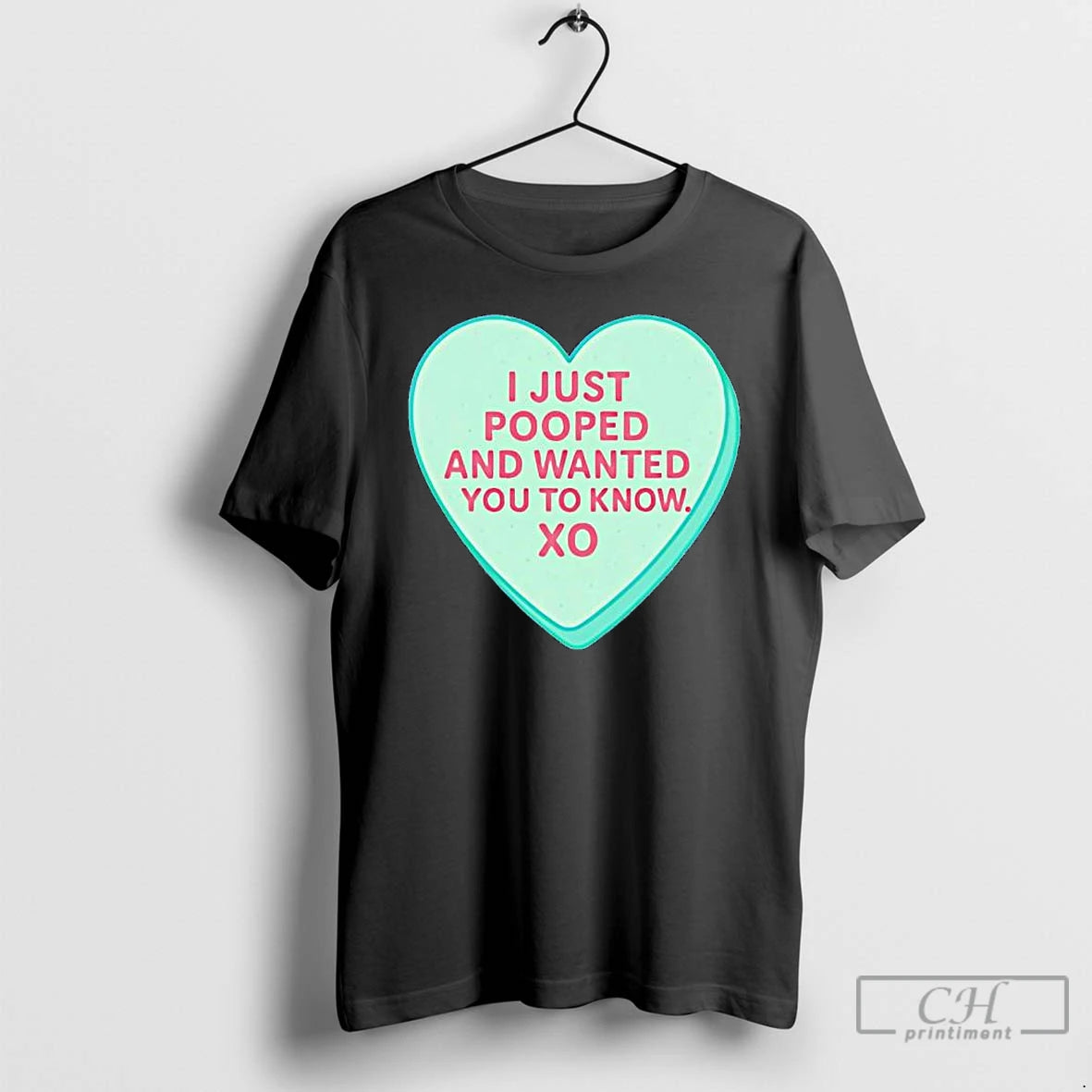 Premium I Just Pooped And Wanted You To Know Xo Candy Heart T Shirts Sweater